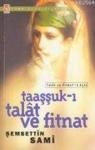 Taaşşuk-I Talât ve Fitnat (ISBN: 9799753629491)