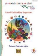 Güzel Kelebekler Kaçmasın (ISBN: 9789755651743)