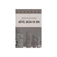 Büyü Bilim ve Din - Bronislaw Malinowski (ISBN: 9786055272760)