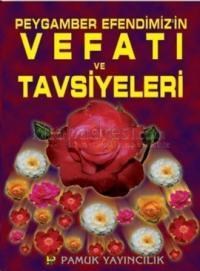 Peygamber Efendimizin Vefatı ve Tavsiyeleri (ISBN: 9789756594414)