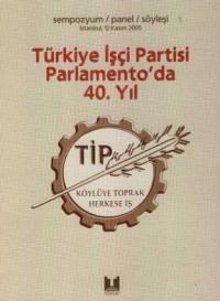 Türkiye İşçi Partisi Parlamento'da 40. Yıl (ISBN: 9789758683527)