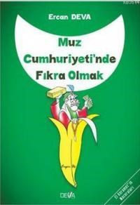 Muz Cumhuriyetinde Fıkra Olmak (ISBN: 3004570100013)