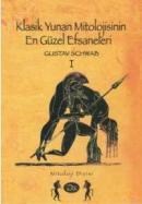 Klasik Yunan Mitolojisinin En Güzel Efsaneleri (ISBN: 9789756249437)