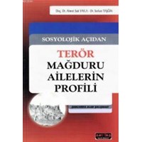 Sosyolojik Açıdan Terör Mağduru Ailelerin Profili (ISBN: 9786054974047)