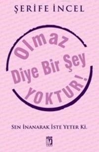 Olmaz Diye Bir Şey Yoktur (ISBN: 9786059016681)
