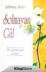 Solmayan Gül & Bir Eğitimcinin Notları (ISBN: 9789756335680)