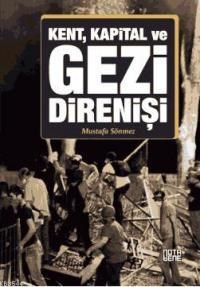 Kent Kapital ve Gezi Direnişi (ISBN: 9786055513597)