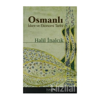 Osmanlı İdari ve Ekonomi Tarihi - Halil İnancık 3990000016976