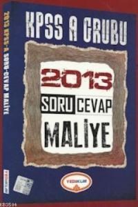 2013 KPSS A Grubu Soru Cevap Maliye (ISBN: 9786054581399)