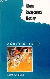 İslâm Savaşçısına Notlar