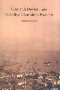 Osmanlı Devleti'nde Belediye İdaresinin Esasları (ISBN: 9786054907588)
