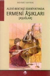 Alevi- Bektaşi Edebiyatında Ermeni Aşıkları (Aşuğlar) (ISBN: 9789757861111)