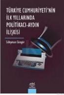 TÜRKIYE CUMHURIYETININ ILK YILLARINDA POLITIKACI (ISBN: 9789755912141)