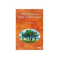 Türk Toplumunda Kader ve Kısmet Inancı (ISBN: 9786054239313)