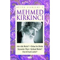 Mehmed Kırkıncı Bütün Eserleri - 2: Alevilik Nedir? - İslam'da Birlik - Siyasette Ölçü - İçtihad Ned - Mehmed Kırkıncı 9789752611131