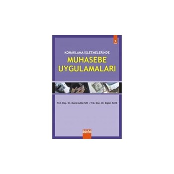 Konaklama İşletmelerinde Muhasebe Uygulamaları - Murat Azaltun, Ergün Kaya (ISBN: 9789758326805)