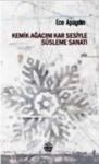 Kemik Ağacını Kar Sesiyle Süsleme Sanatı (ISBN: 9786054731107)
