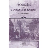 Feodalite ve Osmanlı Toplumu (ISBN: 9789756463110)