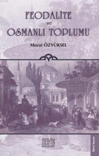 Feodalite ve Osmanlı Toplumu (ISBN: 9789756463110)