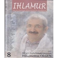 Ihlamur Dergisi Sayı: 8 Dosya Bülbülü Zeytin Dalında Gören Şair Hüsamettin Olgun - Kolektif 3990000009173
