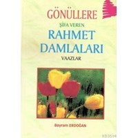 Gönüllere Şifa Veren Rahmet Damlaları (ISBN: 1002291100319)