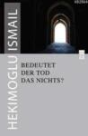 Bedeutet Der Tod Das Nichts? (ISBN: 9799752631013)
