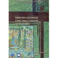 Tarihten Günümüze Türk - İran İlişkileri Sempozyumu (ISBN: 9789751616808)
