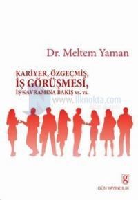 Kariyer, Özgeçmiş, Iş Görüşmesi, Iş Kavramına Bakış vs. vs (ISBN: 9786054540310)