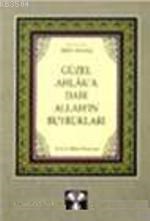 Güzel Ahlaka Dair Allah'ın Buyrukları (ISBN: 3001826100099)