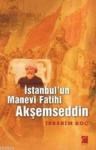 Istanbul\'un Manevi Fatihi Akşemseddin (ISBN: 9789756307144)