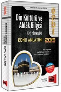 ÖABT Din Kültürü ve Ahlak Bilgisi Öğretmenliği Konu Anlatımlı 2015 (ISBN: 9786051572833)