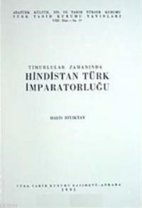 Timurlular Zamanında Hindistan Türk İmparatorluğu (ISBN: 9789751601088)