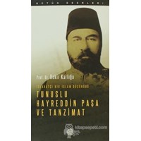 Islahatçı Bir İslam Düşünürü: Tunuslu Hayreddin Paşa ve Tanzimat (ISBN: 9786055222079)