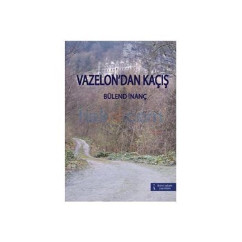 Vazelon'dan Kaçış - Bülend İnanç (ISBN: 9786051283685)