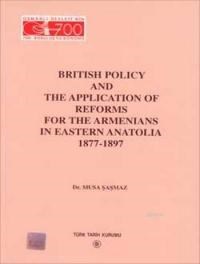 British Policy and The Application Of Reforms For The Armenians In Eastern Anatolia 1877-1897 (ISBN: 9789751612535)