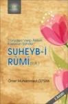 Dünyasını Verip Ahireti Kazanan Sahabi Suheyb-i Rumi (ISBN: 9786058748125)