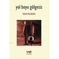Yol Boyu Gölgesiz (ISBN: 9786054734166)