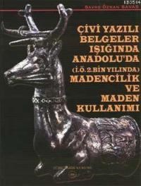 Çivi Yazılı Belgeler Işığında Anadolu'da Maden ve Maden Kullanımı (ISBN: 9789751616344)