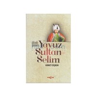 İkindi Güneşi Yavuz Sultan Selim - Ahmet Coşkun (ISBN: 9786053420552)