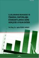 Uluslararası Muhasebe ve Finansal Raporlama Standartlarına Göre Gerçeğe Uygun Değer (ISBN: 9786054118397)