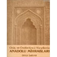 Onüç ve Ondördüncü Yüzyıllarda Anadolu Mihrabları (ISBN: 9789751613140)