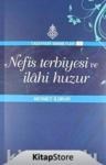 Nefis Terbiyesi Ve Ilahi Huzur : Tasavvuf Sohbetleri 5 (ISBN: 9786054214853)