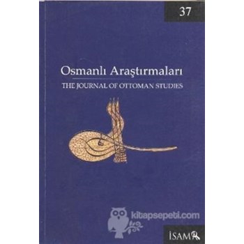 Osmanlı Araştırmaları - The Journal of Ottoman Studies Sayı: 37 - Kolektif 3990000009256