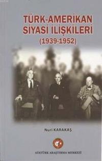 Türk-Amerikan Siyasi İlişkileri (1939-1952) (ISBN: 9789751626011)