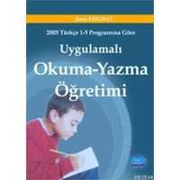Uygulamalı Okuma-yazma Öğretimi -2005 Türkçe 1-5 Programına Göre- (ISBN: 9789754993561)