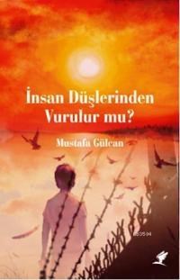 İnsan Düşlerinden Vurulur mu? (ISBN: 9786056401756)