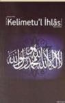 Kelimetu\'l Ihlas (ISBN: 3004055100033)