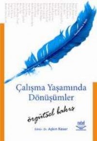 Çalışma Yaşamında Dönüşümler Örgütsel Bakış (ISBN: 9789755918019)