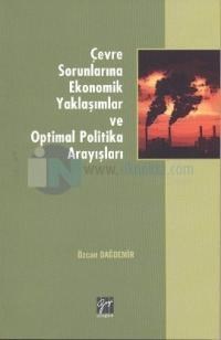 Çevre Sorunlarına Ekonomik Yaklaşımlar ve Optimal Politika Arayışları (ISBN: 9789758640898)