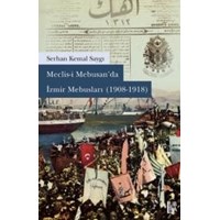 Meclis-i Mebusan’da İzmir Mebusları (1908-1918) (ISBN: 9786059022156)